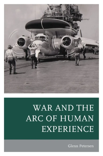 War And The Arc Of Human Experience