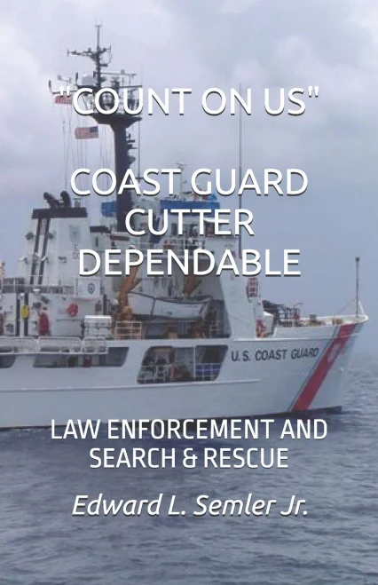 Count On Us Coast Guard Cutter Dependable: Law Enforcement And Search & Rescue
