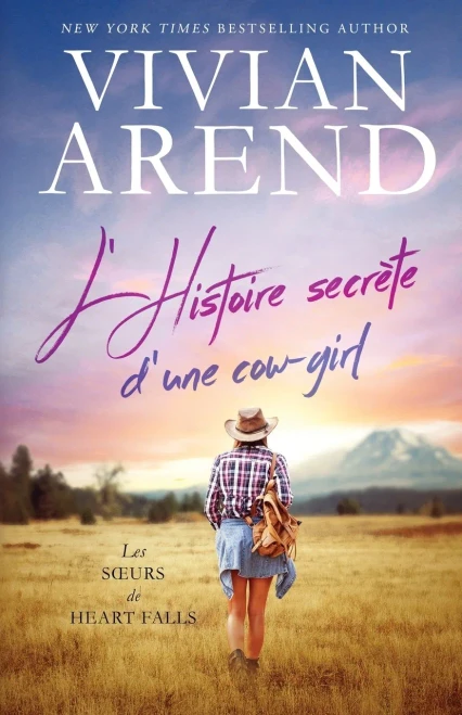 LHistoire Secrète DUne Cow-Girl (Les Surs De Heart Falls) (French Edition)