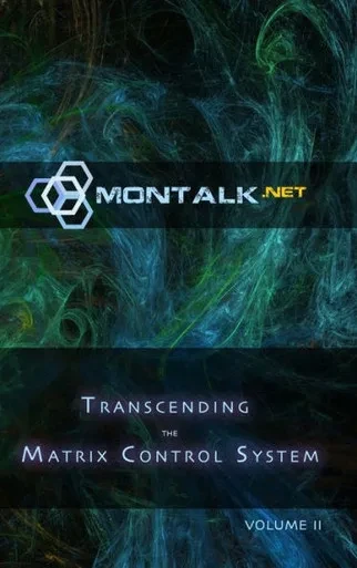 Transcending The Matrix Control System, Vol. 2: Physical Print Archive Of Montalk.Net