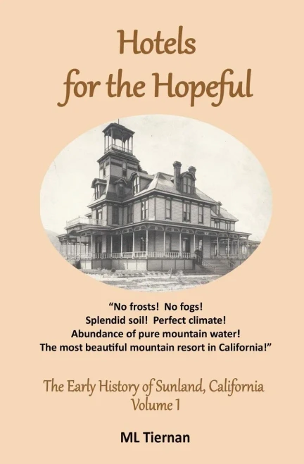 Hotels For The Hopeful (Early History Of Sunland, California)