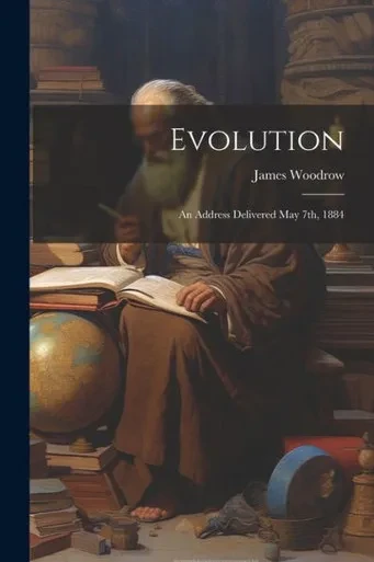 Evolution: An Address Delivered May 7Th, 1884