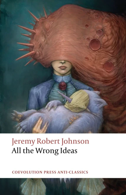 All The Wrong Ideas - 9781736781524