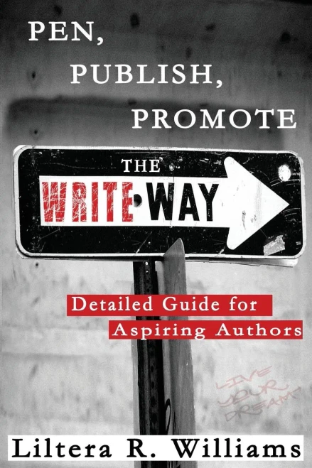 Pen, Publish, Promote The Write Way: Detailed Guide For Aspiring Authors