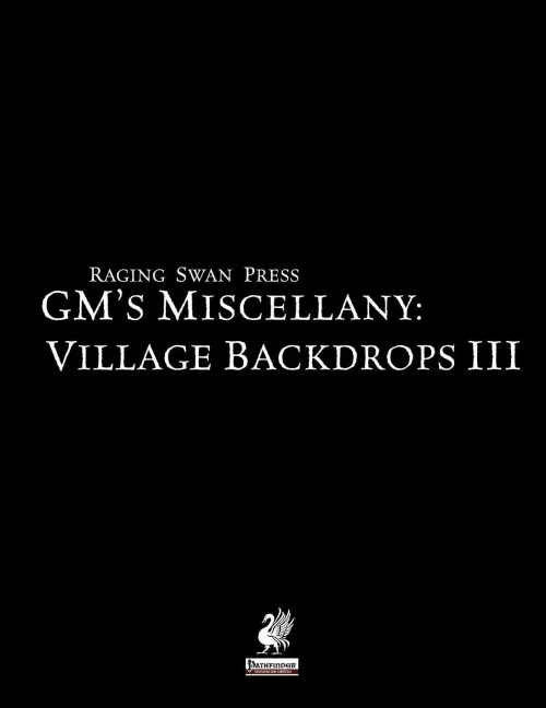 Raging Swan's Gm's Miscellany: Village Backdrops Iii