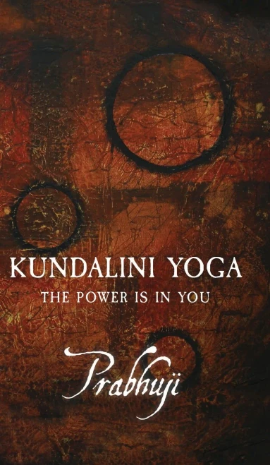 Kundalini Yoga: The Power Is In You