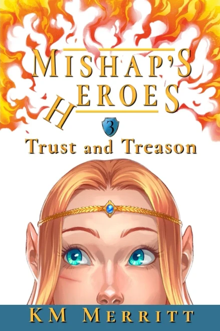 Trust And Treason (Mishap'S Heroes)