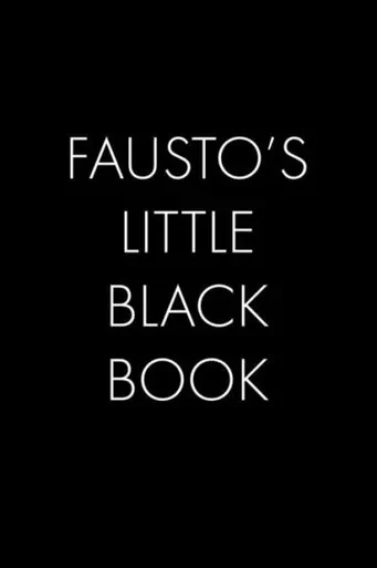 Fausto's Little Black Book: The Perfect Dating Companion For A Handsome Man Named Fausto. A Secret Place For Names, Phone Numbers, And Addresses.