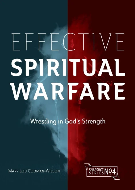 Effective Spiritual Warfare: Wrestling In God's Strength (Snapshot)