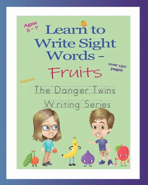 Learn To Write Sight Words - Fruits: The Danger Twins (The Danger Twins Writing Series)