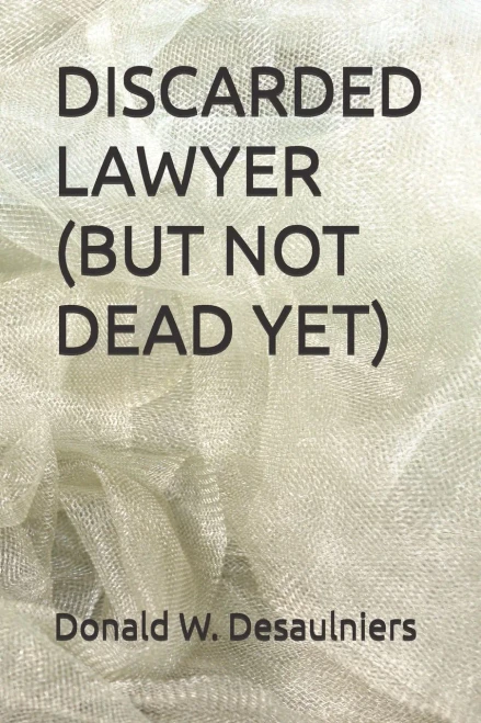 Discarded Lawyer (But Not Dead Yet)