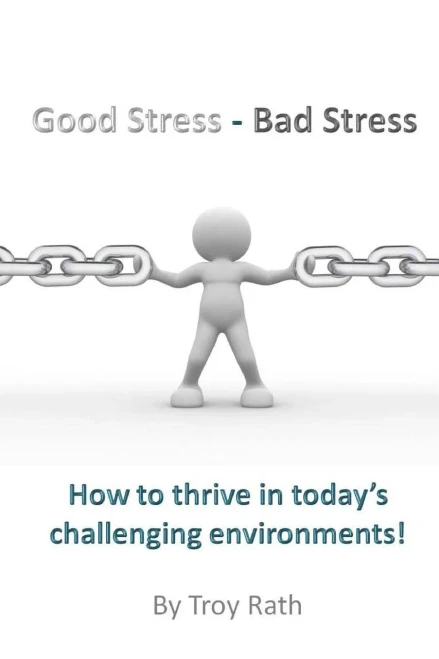 Good Stress - Bad Stress: How To Thrive In Today's Challenging Environments!