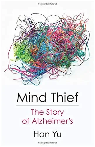 Mind Thief: The Story Of Alzheimer'S
