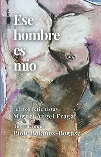 Ese Hombre Es Mã­O (Spanish Edition)