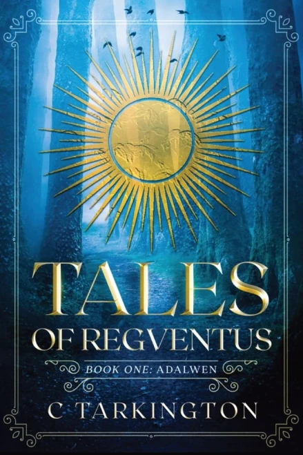 Tales Of Regventus Book One: Adalwen
