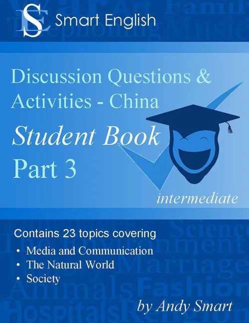 Smart English - Tefl Discussion Questions & Activities - China: Student Book Part 3