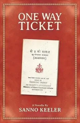 One Way Ticket: A Novella Of Cross-Cultural Experience In Nepal