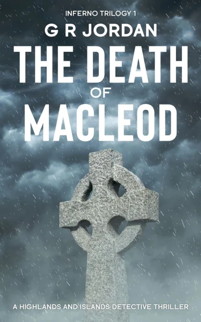 The Death Of Macleod: Inferno Book 1 - A Highlands And Islands Detective Thriller