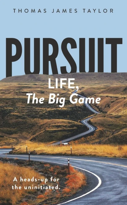 Pursuit: Life, The Big Game: A Heads-Up For The Uninitiated