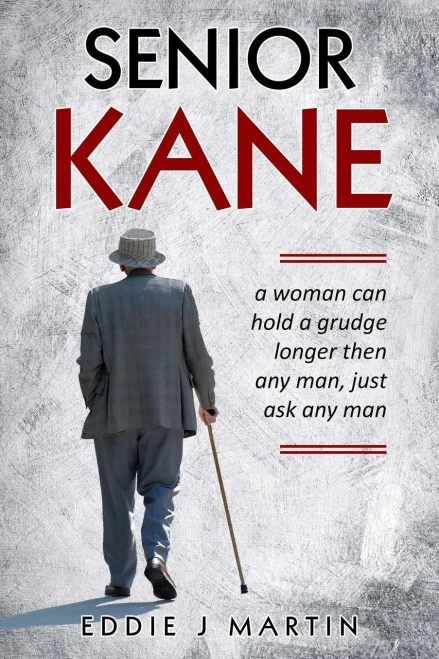 Senior Kane: A Woman Can Hold A Grudge Longer Than Any Man, Just Asked Any Man. (Meet Ruben Kane)