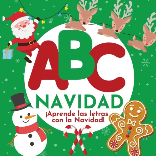 Abc Navidad - ¡Aprende Las Letras Con La Navidad! (Spanish Edition)