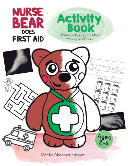 Nurse Bear Does First Aid Activity Book: First Aid And Health Activities For Kids Ages 2-6. Colouring, Picture Puzzles, Tracing, Counting, Mazes And More! (Children's Books And Picture Books)
