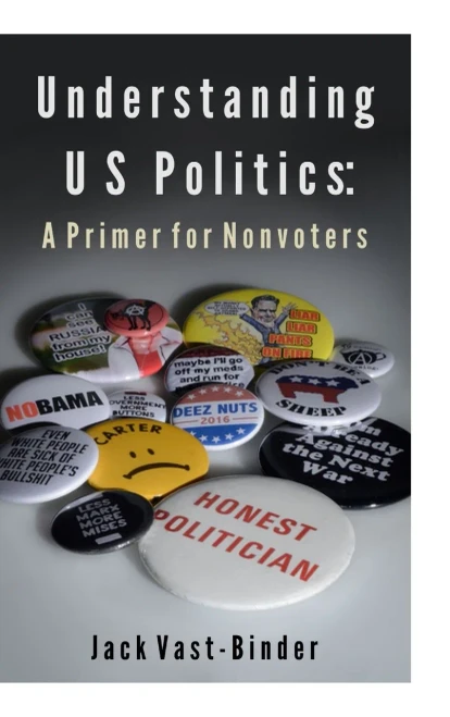 Understanding U S Politics: A Primer For Nonvoters