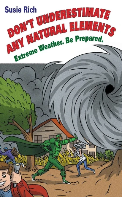 Duane: Don'T Underestimate Any Natural Elements: Extreme Weather. Be Prepared
