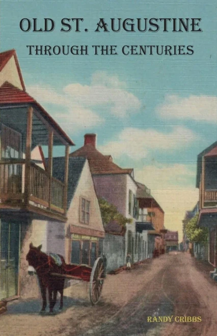 Old St. Augustine Through The Centuries