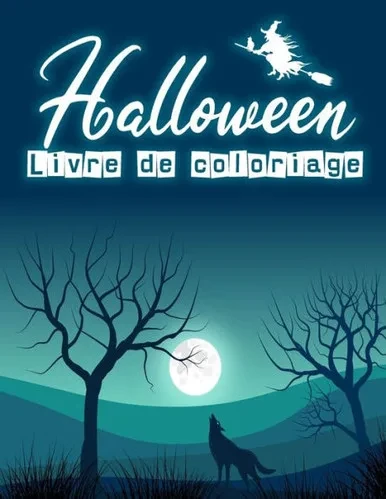Halloween Livre De Coloriage: Livre De Coloriage Halloween Pour Enfants | Jolies Dessins Amusants À Colorier | 60 Pages | 8,5" X 11" (French Edition)