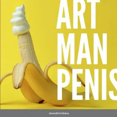 Art Man Penis: A Blokes Coffee Table Book