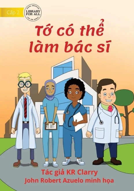 I Can Be A Doctor - T? Có Th? Làm Bác Si (Vietnamese Edition)
