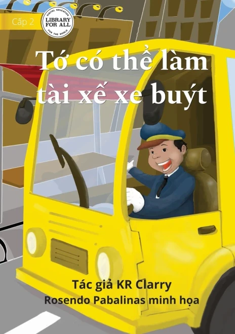 I Can Be A Bus Driver - T? Có Th? Làm Tài X? Xe Buýt (Vietnamese Edition)