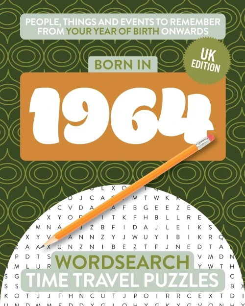 Born In 1964: Your Life In Wordsearch Puzzles (Time Travel Wordsearch Puzzles)