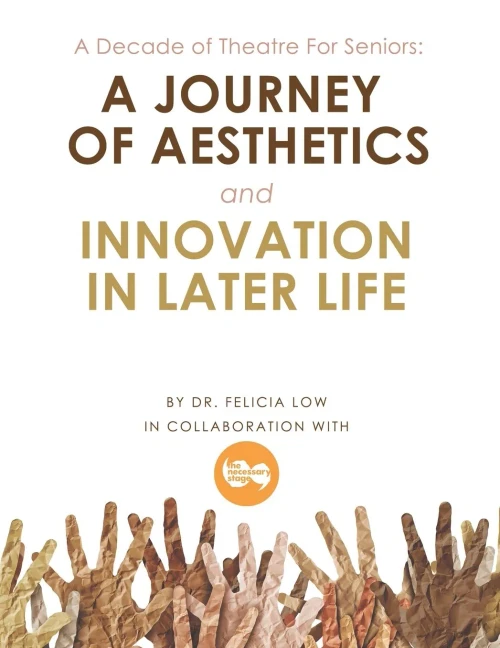 A Decade Of Theatre For Seniors: A Journey Of Aesthetics And Innovation In Later Life