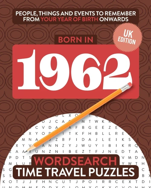 Born In 1962: Your Life In Wordsearch Puzzles (Time Travel Wordsearch Puzzles)