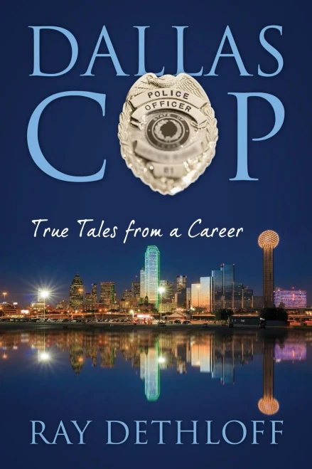 Dallas Cop: True Tales From A Career