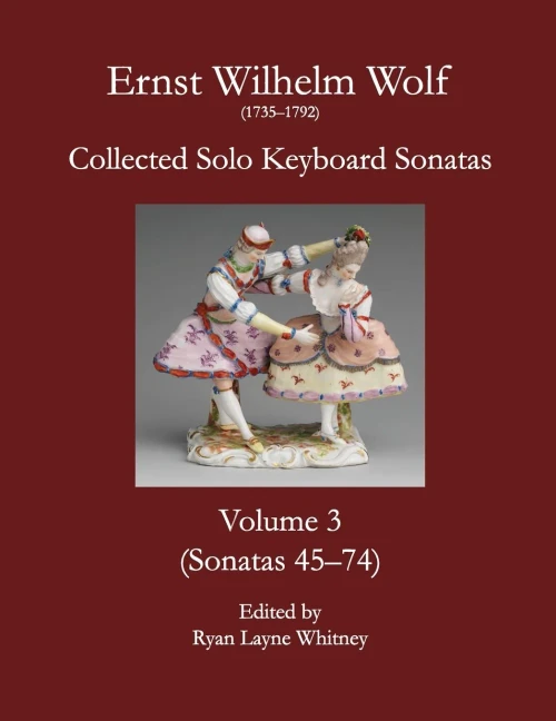 E.W. Wolf: Collected Solo Keyboard Sonatas, Volume 3