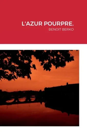 L'Azur Pourpre.: Benoit Berko (French Edition)