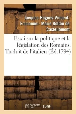 Essai Sur La Politique Et La Législation Des Romains. Traduit De L'Italien (French Edition)
