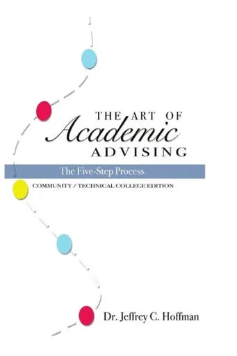 The Art Of Academic Advising - The Five-Step Process Of Purposeful Advising
