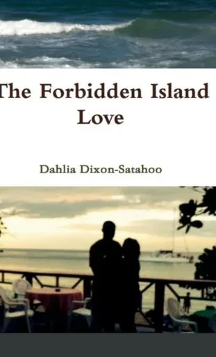 Forbidden Island Love: By Dahlia Dixon Satahoo