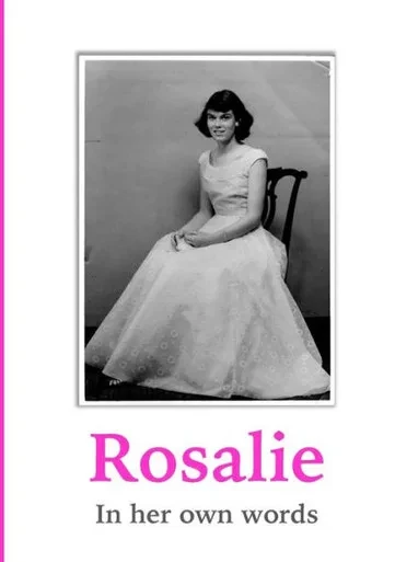 Rosalie: In Her Own Words
