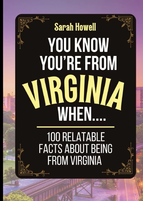 You Know You'Re From Virginia When... 100 Relatable Facts About Being From Virginia: Short Books, Perfect For Gifts (Thomasine Media Short-Form State Gift Books)