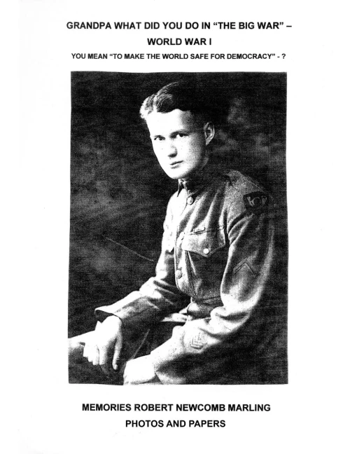 Grandpa What Did You Do In The Big War - World War I: You Mean To Make The World Safe For Democracy - Photos And Papers