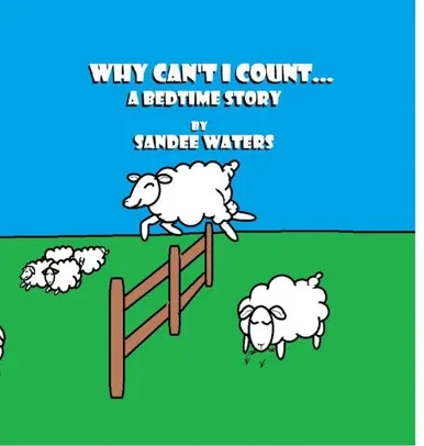 Why Can'T I Count...: A Bedtime Story