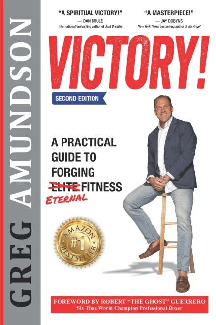 VICTORY: A Practical Guide to Forging Eternal Fitness (2nd Edition)