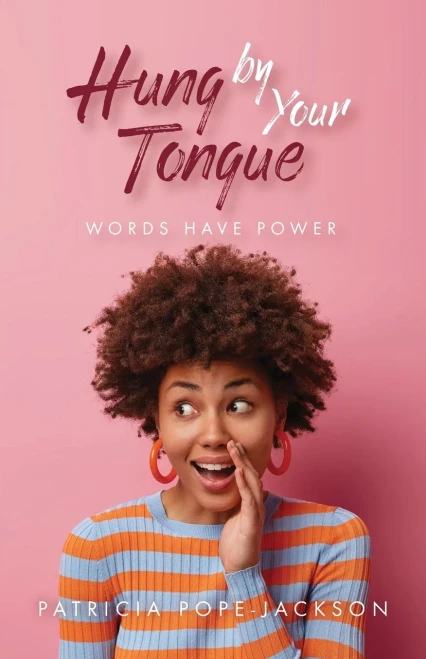 Hung By Your Tongue: Words Have Power