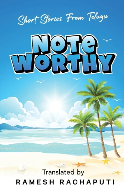 Noteworthy: Short Stories From Telugu