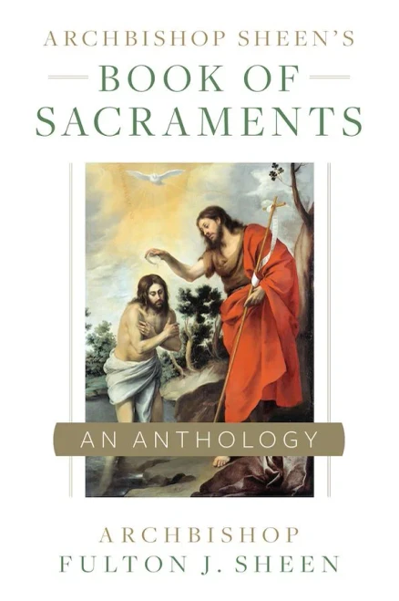 Archbishop Sheen'S Book Of Sacraments